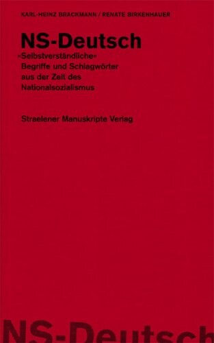 NS-Deutsch: Selbstverstandliche Begriffe und Schlagworter aus der Zeit des Nationalsozialismus (Glossar / Europaisches Ubersetzer-Kollegium Straelen) (German Edition)
