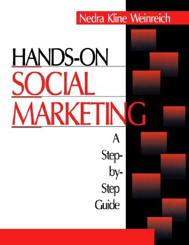 Hands-On Social Marketing: A Step-by-Step Guide