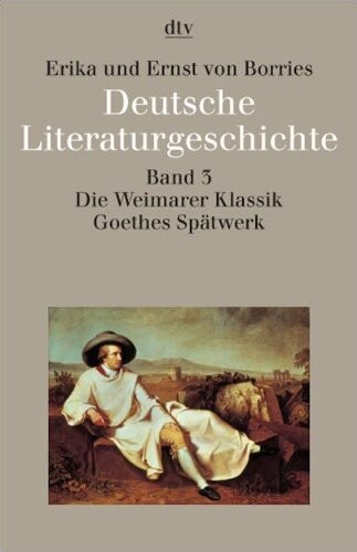 Deutsche Literaturgeschichte. Band 3, Die Weimarer Klassik, Goethes Spätwerk