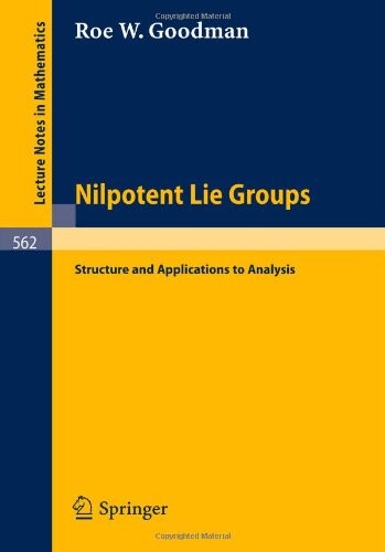 Nilpotent Lie Groups: Structure and Applications to Analysis (Lecture Notes in Mathematics)