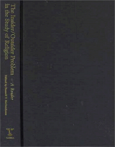 The Insider Outsider Problem in the Study of Religion: A Reader (Controversies in the Study of Religion)