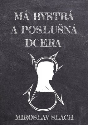 Má bystrá a poslušná dcera