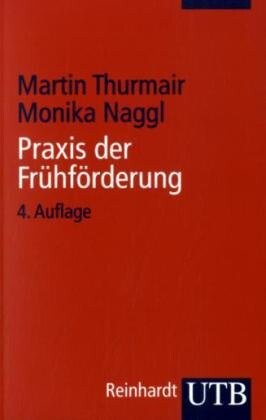 Praxis der Frühförderung. Einführung in ein interdisziplinäres Arbeitsfeld.