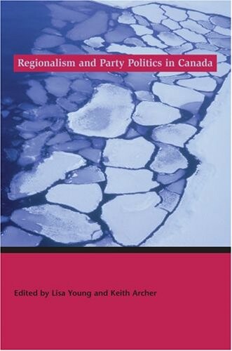 Regionalism and Party Politics in Canada