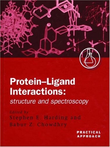 Protein-Ligand Interactions: Structure and Spectroscopy (Practical Approach Series)