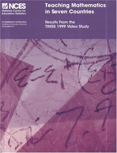 Teaching Mathematics in Seven Countries: Results From the TIMSS 1999 Video Study