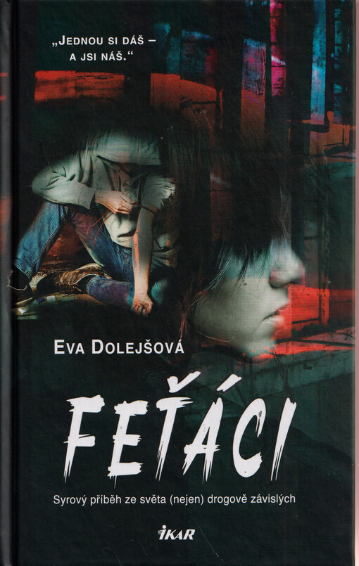 Feťáci : syrový příběh ze světa (nejen) drogově závislých