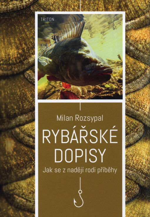 Rybářské dopisy : jak se z nadějí rodí příběhy