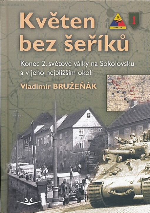 Květen bez šeříků :konec 2. světové války na Sokolovsku a v jeho nejbližším okolí