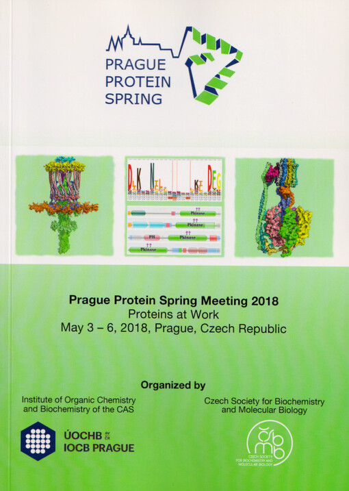 Prague Protein Spring Meeting 2018. Proteins at work : May 3-6, 2018, Prague, Czech Republic