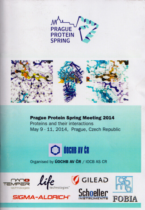 Prague Protein Spring Meeting 2014. Proteins and their interactions : May 9 - 11, 2014, Prague, Czech Republic