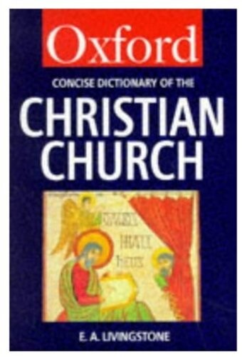 The concise Oxford dictionary of Christian Church