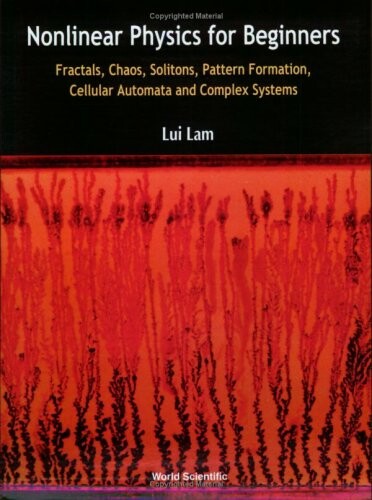 Non-Linear Physics for Beginners: Fractals, Chaos, Pattern Formation, Solutions, Cellular Automata and Complex Systems