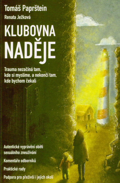 Klubovna Naděje : autentické vyprávění oběti sexuálního zneužívání, komentáře odborníků, praktické rady, podpora pro přeživší i jejich okolí