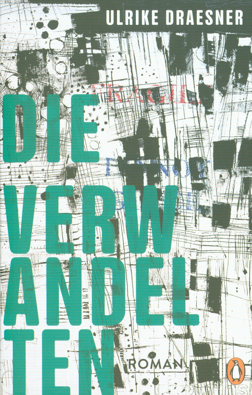 Die Verwandelten : Roman