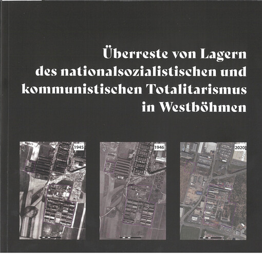 Überreste von Lagern des nationalsozialistischen und kommunistischen Totalitarismus in Westböhmen
