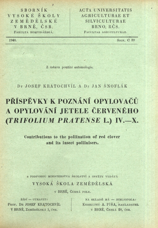 Příspěvky k poznání opylovačů a opylování jetele červeného (Trifolium pratense L.) IV-X = Contributions to the pollination of red clover and its insect pollinisers