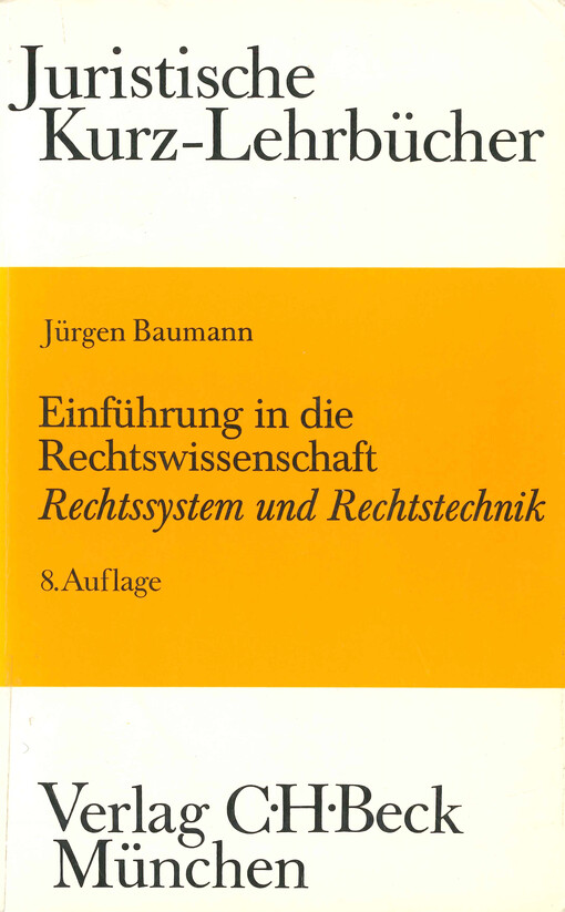 Einführung in die Rechtswissenschaft : Rechtssystem und Rechtstechnik : ein Studienbuch