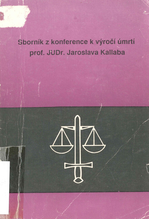 Sborník z konference k výročí úmrtí prof. JUDr. Jaroslava Kallaba
