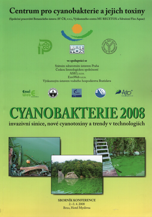 Cyanobakterie 2008 : invazivní sinice, nové cyanotoxiny a trendy v technologiích