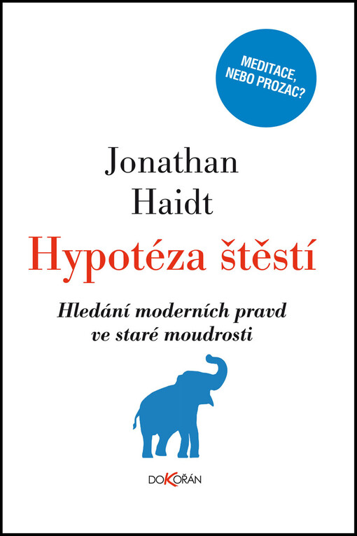 Hypotéza štěstí :hledání moderních pravd ve staré moudrosti