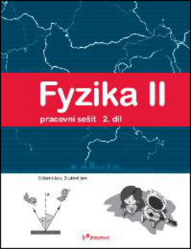 Fyzika II.2. díl,Světelné jevy, zvukové jevy, pracovní sešit