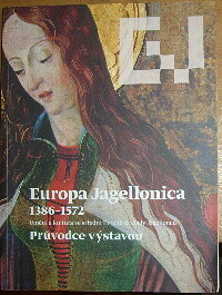 Europa Jagellonica (1386-1572), Umění a kultura ve střední Evropě za vlády Jagellonců, Průvodce výstavou