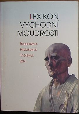 Lexikon východní moudrosti, Buddhismus, hinduismus, taoismus, zen
