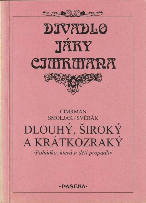 Dlouhý, Široký a Krátkozraký, Pohádka, která u dětí propadla