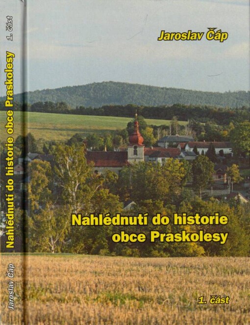 Nahlédnutí do historie obce Praskolesy /