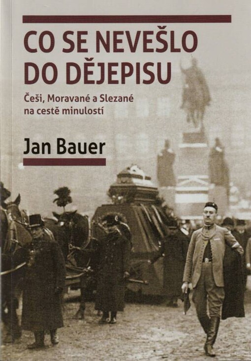 Co se nevešlo do dějepisu, Češi, Moravané a Slezané na cestě minulostí