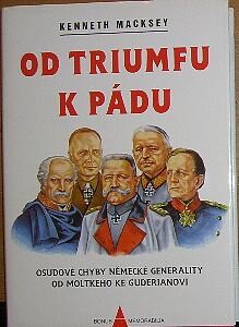 Od triumfu k pádu, Osudové chyby německé generality od Moltkeho ke Guderianovi