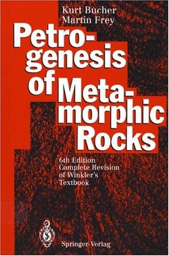 Petrogenesis of metamorphic rocks :complete revision of Winkler's textbook