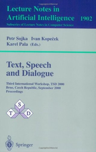 Text, speech and dialogue :third international workshop, TSD 2000, Brno, Czech Republic, September 13-16, 2000 : proceedings