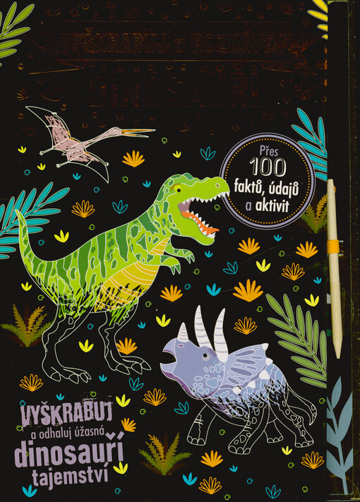Vyškrabuj a poznávej. Dinosauři