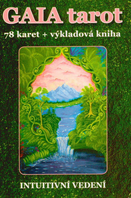 Gaia tarot : výkladová kniha : intuitivní vedení