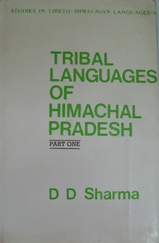 Tribal Languages of Himachal Pradesh (Studies in Tibeto-Himalayan languages, II)