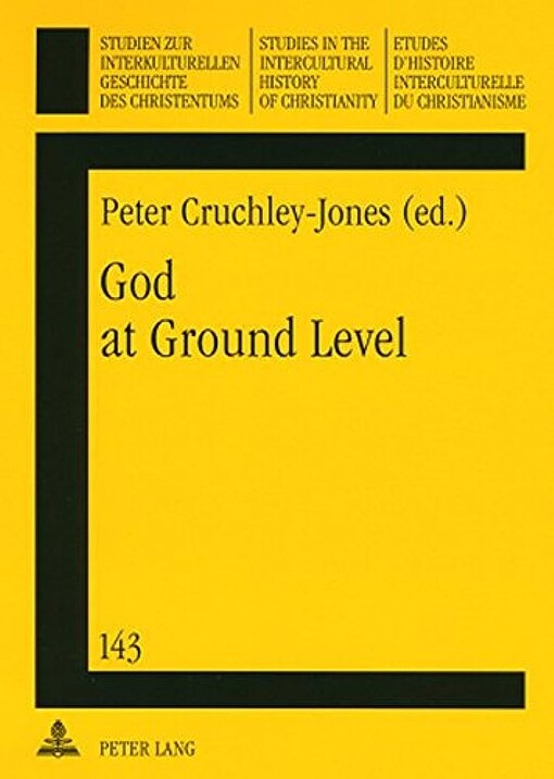 God at ground level :reappraising church decline in the UK through the experience of grass roots communities and situations