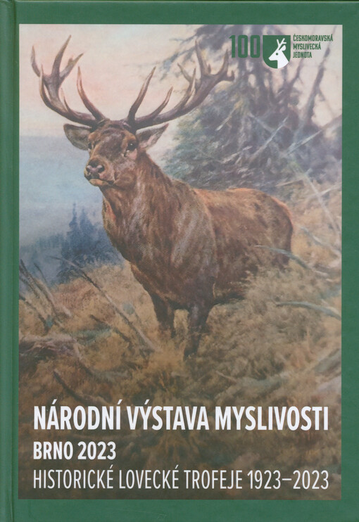 Národní výstava myslivosti Brno 2023 : historické lovecké trofeje 1923-2023