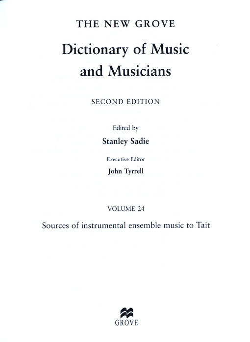 The new Grove dictionary of music and musicians. Volume 24, Sources of instrumental ensemble music to Tait