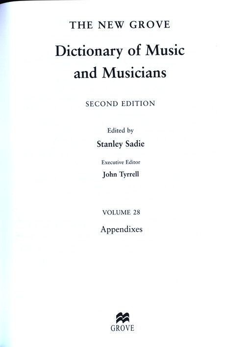 The new Grove dictionary of music and musicians. Volume 28, Appendixes