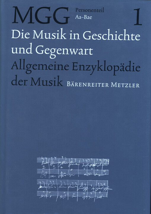 Die Musik in Geschichte und Gegenwart : Allgemeine Enzyklopädie der Musik, Zweite neubearbeitete Ausgabe. Personenteil 1, Aa-Bae