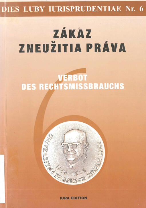 Zákaz zneužitia práva : VI. Lubyho právnické dni : mezinárodná vedecká konferencia : Omšenie 20. a 21. september 2000
