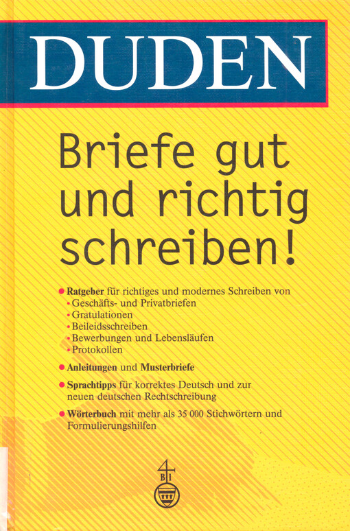 Duden, Briefe gut und richtig schreiben! : Ratgeber für richtiges und modernes Schreiben
