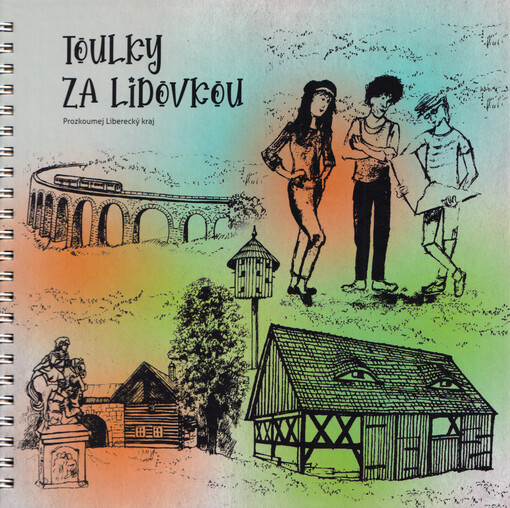 Toulky za lidovkou : prozkoumej Liberecký kraj