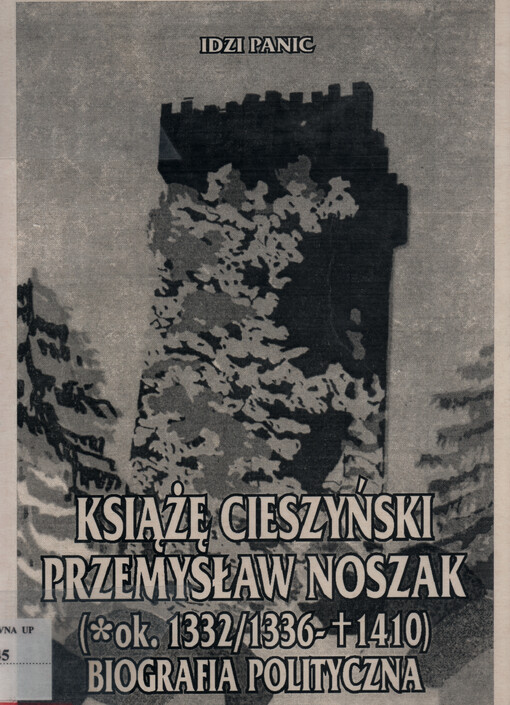 Książę cieszyński Przemysław Noszak (ok. 1332/1336-1410) : biografia polityczna