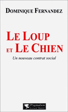 Le loup et le chien: Un nouveau contrat social (French Edition)