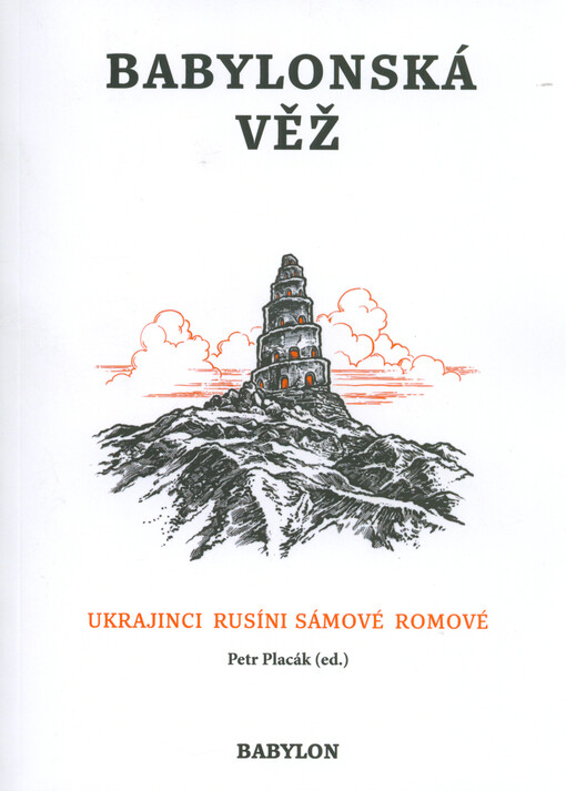 Babylonská věž : Ukrajinci, Rusíni, Sámové, Romové : literatura národnostních menšin v Česku a Norsku