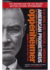 American Prometheus : the triumph and tragedy of J. Robert Oppenheimer  (odkaz v elektronickém katalogu)