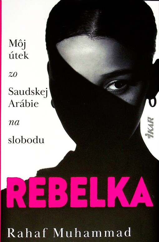 Rebelka: Môj útek zo Saudskej Arábie na slobodu